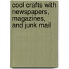 Cool Crafts With Newspapers, Magazines, and Junk Mail door Jen Jones
