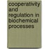 Cooperativity and Regulation in Biochemical Processes