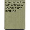 Core Curriculum With Options Or Special Study Modules door R.M. Harden