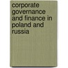 Corporate Governance And Finance In Poland And Russia door Onbekend