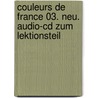 Couleurs De France 03. Neu. Audio-cd Zum Lektionsteil door Onbekend