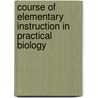 Course of Elementary Instruction in Practical Biology by Thomas Henry Huxley