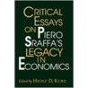 Critical Essays On Piero Sraffa's Legacy In Economics by Heinz D. Kurz