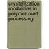 Crystallization Modalities in Polymer Melt Processing