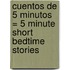 Cuentos de 5 Minutos = 5 Minute Short Bedtime Stories