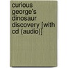 Curious George's Dinosaur Discovery [with Cd (audio)] door Margret H.A. Rey