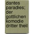 Dantes Paradies; Der Gottlichen Komodie Dritter Theil