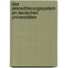 Das Akkreditierungssystem an deutschen Universitäten by Andreas R. Fritz