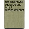 Das Wolkenvolk 03. Lanze und Licht 1. Drachenfriedhof by Kai Meyer