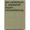 Das Zahlenbuch 3. Arbeitsheft. Bayern. Neubearbeitung by Unknown