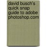 David Busch's Quick Snap Guide to Adobe Photoshop.com by Rebekkah Hilgraves