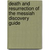Death and Resurrection of the Messiah Discovery Guide door Ray Vander Laan