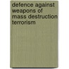 Defence Against Weapons Of Mass Destruction Terrorism door Onbekend