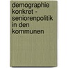 Demographie konkret - Seniorenpolitik in den Kommunen door Onbekend