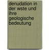 Denudation in Der Wste Und Ihre Geologische Bedeutung by Johannes Walther