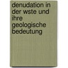 Denudation in Der Wste Und Ihre Geologische Bedeutung door Johannes Walther