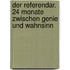 Der Referendar. 24 Monate zwischen Genie und Wahnsinn