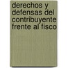 Derechos y Defensas del Contribuyente Frente al Fisco door Osvaldo H. Soler