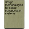 Design Methodologies For Space Transportation Systems door Walter E. Hammond