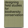 Designing Field Studies for Biodiversity Conservation door Peter Feinsinger