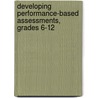 Developing Performance-Based Assessments, Grades 6-12 door Nancy P. Gallavan