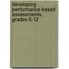 Developing Performance-Based Assessments, Grades 6-12 by Nancy P. Gallavan