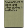 Development of Taste, and Other Studies in Aesthetics door W. Proudfoot Begg
