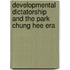 Developmental Dictatorship And The Park Chung Hee Era