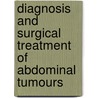 Diagnosis and Surgical Treatment of Abdominal Tumours door Spencer Wells