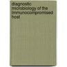 Diagnostic Microbiology Of The Immunocompromised Host by Randall T. Hayden