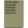 Dictionnaire Universel D'Histoire Naturelle, Volume 3 door Charles Dessalines Orbigny