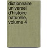 Dictionnaire Universel D'Histoire Naturelle, Volume 4 by Unknown