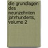 Die Grundlagen Des Neunzehnten Jahrhunderts, Volume 2