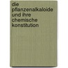 Die Pflanzenalkaloide Und Ihre Chemische Konstitution by Ame Pictet