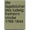 Die Tagebücher des Ludwig Freiherrn Vincke 1789-1844 door Onbekend