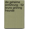 Die geheime Einführung - für Bruno Gröning Freunde door Tino Theodor Hofstede