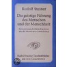 Die geistige Führung des Menschen und der Menschheit by Rudolf Steiner