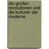 Die großen Revolutionen und die Kulturen der Moderne door Shmuel N. Eisenstadt