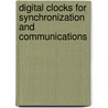 Digital Clocks For Synchronization And Communications by Sadayasu Ono