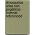 Dinosaurios Atlas Con Pegatinas - Internet Referenced