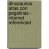 Dinosaurios Atlas Con Pegatinas - Internet Referenced door Susannah Davidson