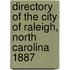 Directory Of The City Of Raleigh, North Carolina 1887