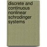 Discrete and Continuous Nonlinear Schrodinger Systems door Mark J. Ablowitz