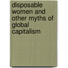 Disposable Women and Other Myths of Global Capitalism door Wright Melissa