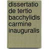 Dissertatio De Tertio Bacchylidis Carmine Inauguralis by Wilhelm Schaefer