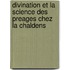 Divination Et La Science Des Preages Chez La Chaldens