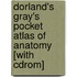 Dorland's Gray's Pocket Atlas Of Anatomy [with Cdrom]