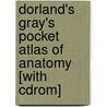 Dorland's Gray's Pocket Atlas Of Anatomy [with Cdrom] door Wayne Vogl