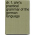 Dr. F. Ahn's Practical Grammar Of The German Language