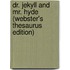 Dr. Jekyll And Mr. Hyde (Webster's Thesaurus Edition)